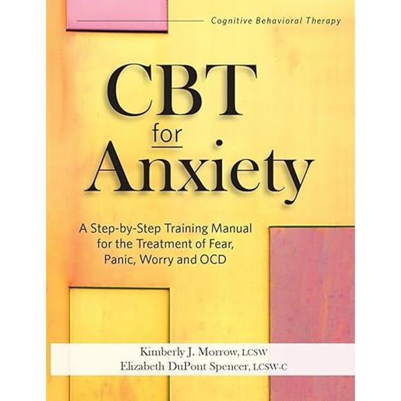 CBT for Anxiety: Step-by-Step Treatment Manual