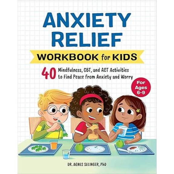Anxiety Relief Workbook for Kids: Mindfulness & CBT Activities