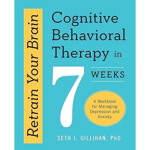 Retrain Your Brain: CBT Workbook for Depression and Anxiety