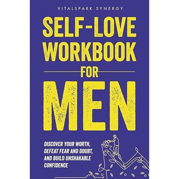 Self-Love Workbook for Men: Confidence and Self-Worth