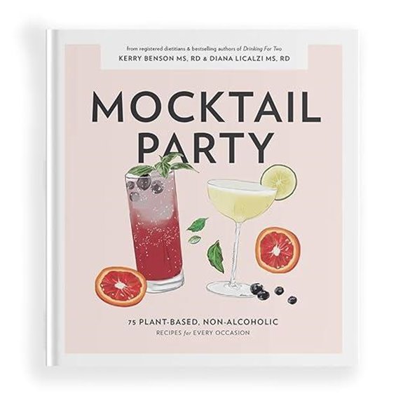 Mocktail Party: 75 Non-Alcoholic Recipes for All Occasions