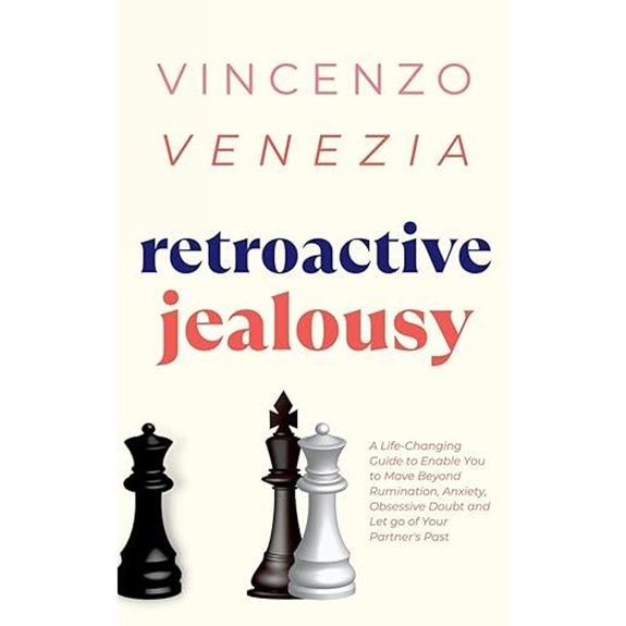 Retroactive Jealousy Guide to Overcome Rumination and Doubt