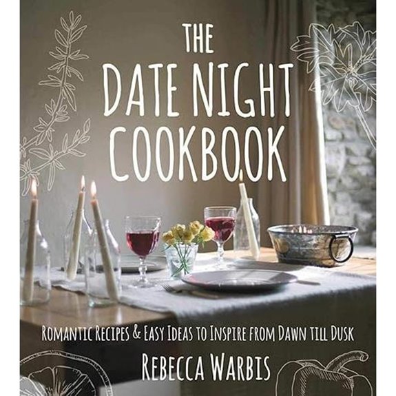 Date Night Cookbook: Romantic Recipes & Ideas