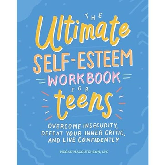 Self-Esteem Workbook for Teens: Confidence & Insecurity