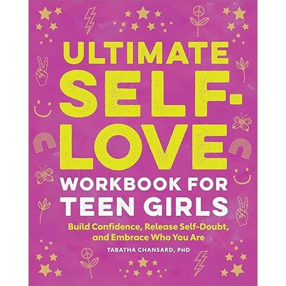 Ultimate Self-Love Workbook for Teen Girls