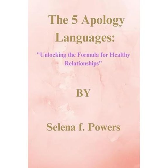 The 5 Apology Languages: Unlocking the Formula for Healthy Relationships