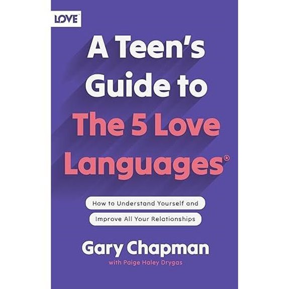 Teen's Guide to 5 Love Languages and Relationships